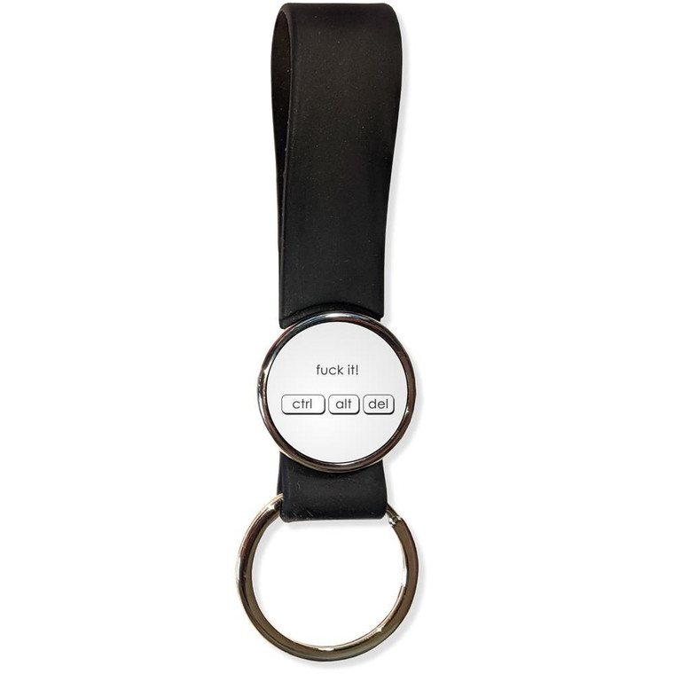 Ctrl Alt Del - Fuck It - Silicone Loop Key Ring