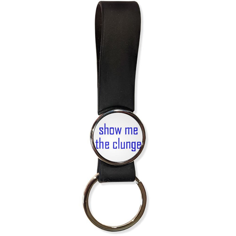 Show Me The Clunge - Silicone Loop Key Ring