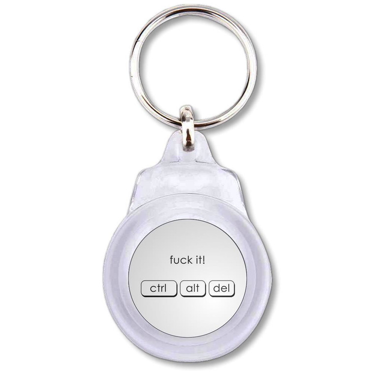 Ctrl Alt Del - Fuck It - Round Plastic Key Ring