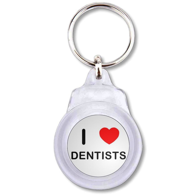 I Love Dentists - Round Plastic Key Ring