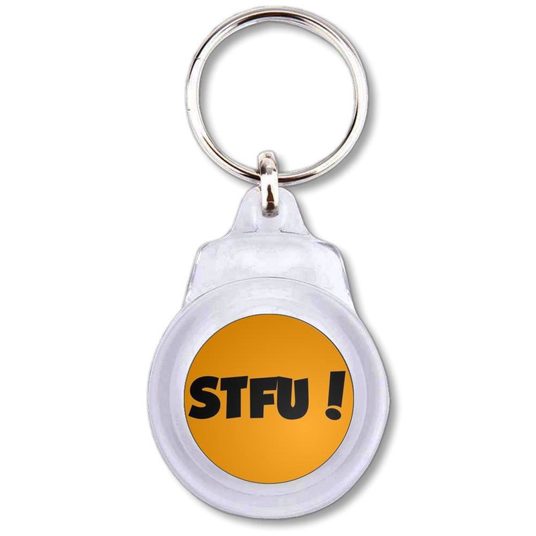 STFU! Shut the fuck up! - Round Plastic Key Ring