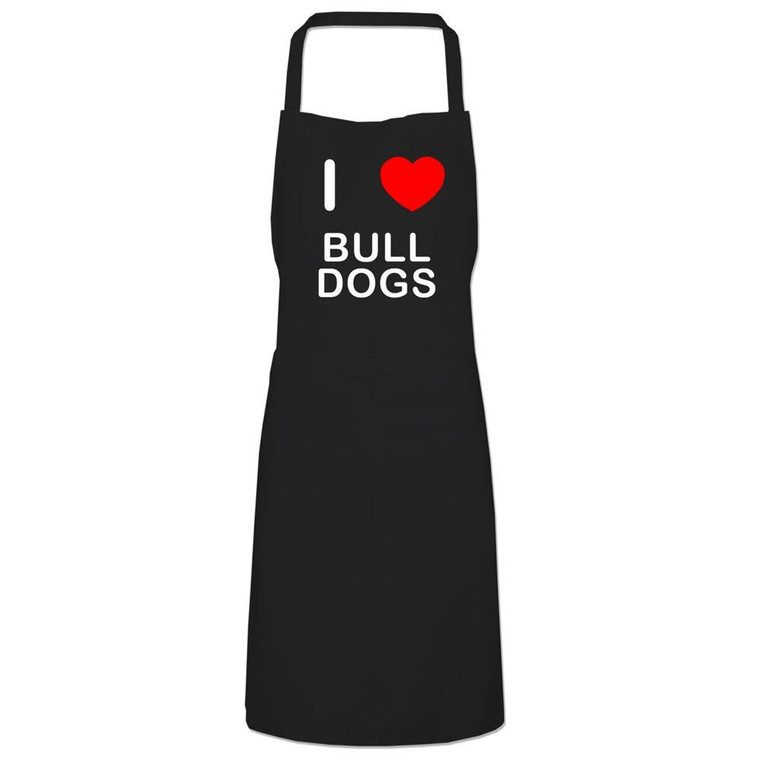 I Love Bull Dogs - Apron