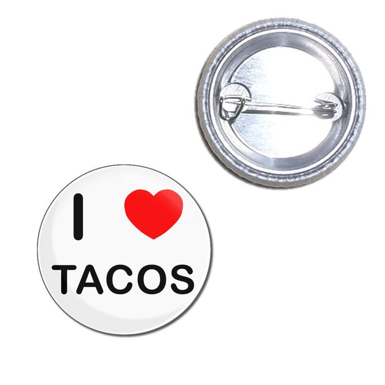 I Love Tacos - Button Badge