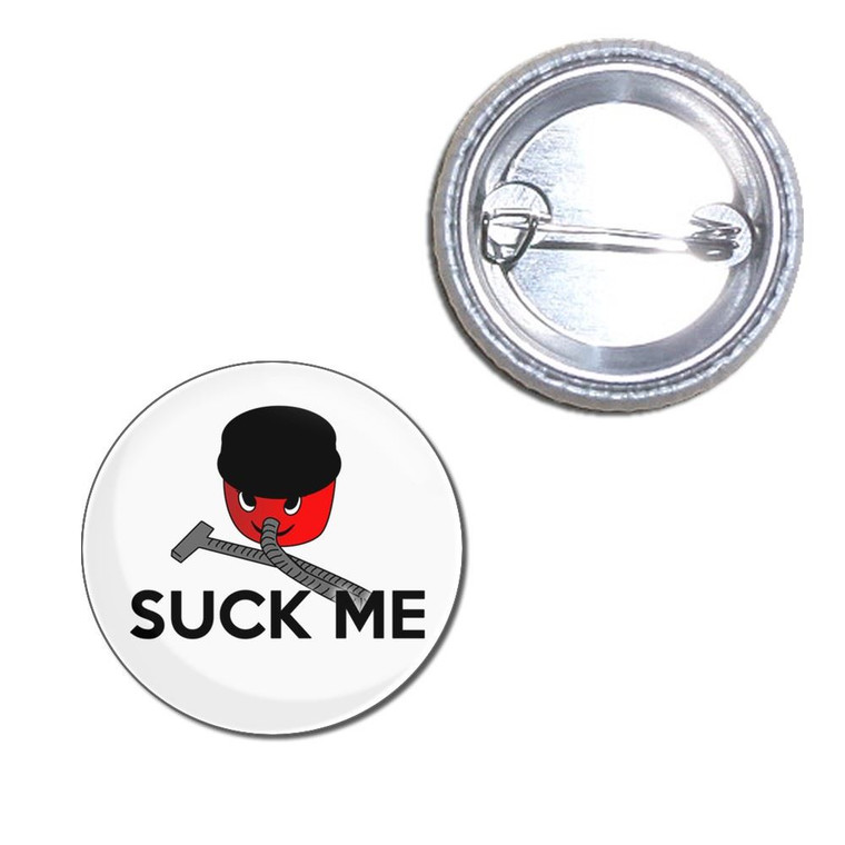 Suck Me - Button Badge