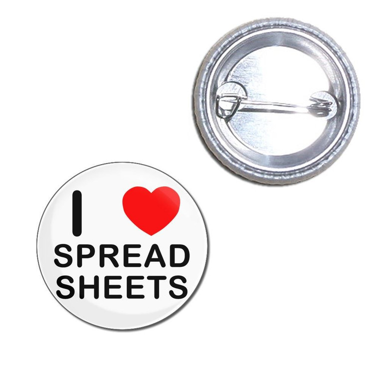 I Love Spreadsheets - Button Badge