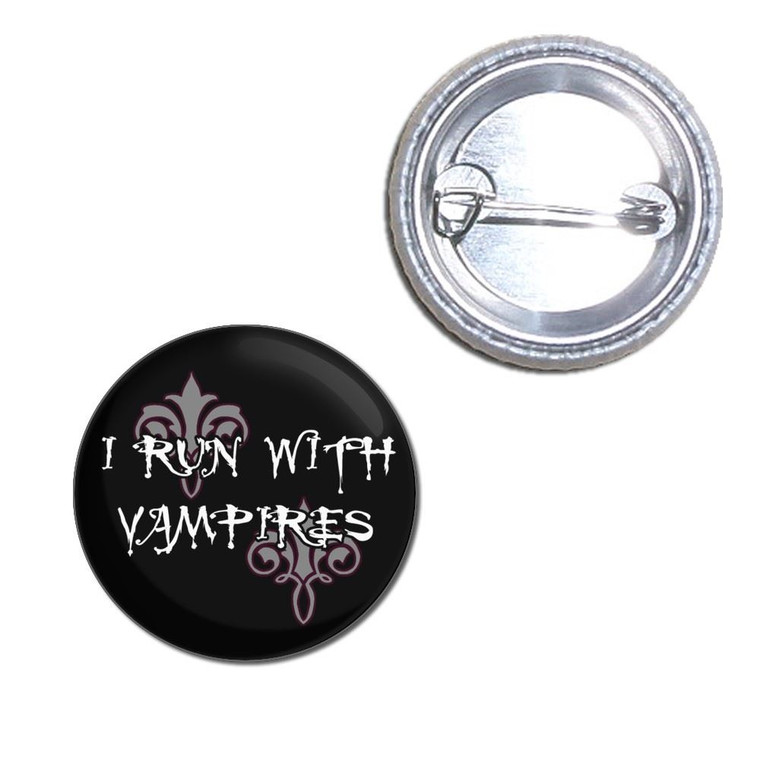 I Run With Vampires - Button Badge