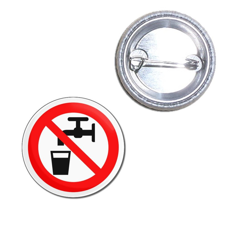 No Drinking Water - Button Badge