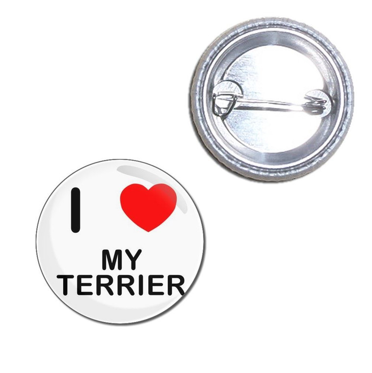 I Love My Terrier - Button Badge