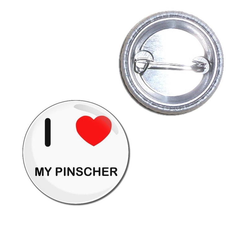 I Love My Pinscher - Button Badge
