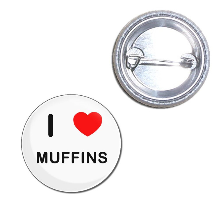 I Love Muffins - Button Badge