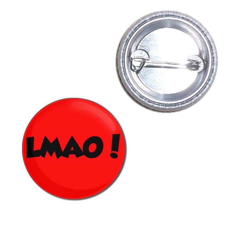 LMAO! Laugh My Ass Off! - Button Badge