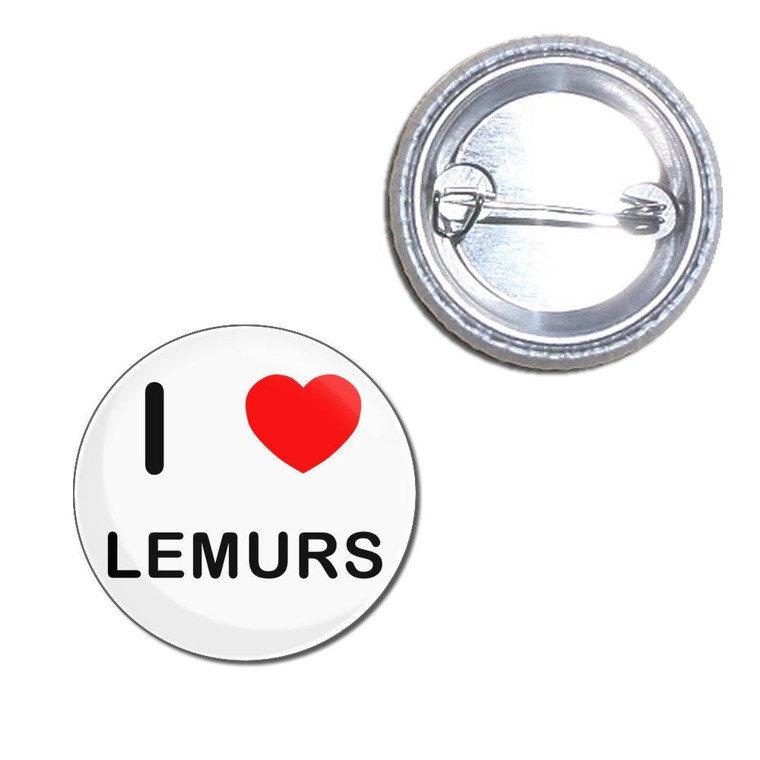 I Love Lemurs - Button Badge