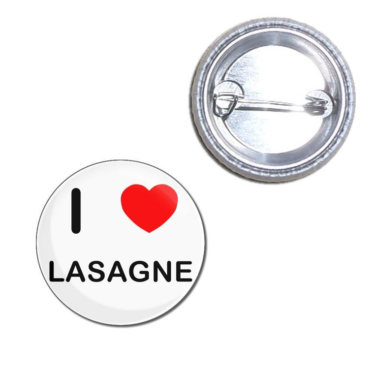 I Love Lasagne - Button Badge