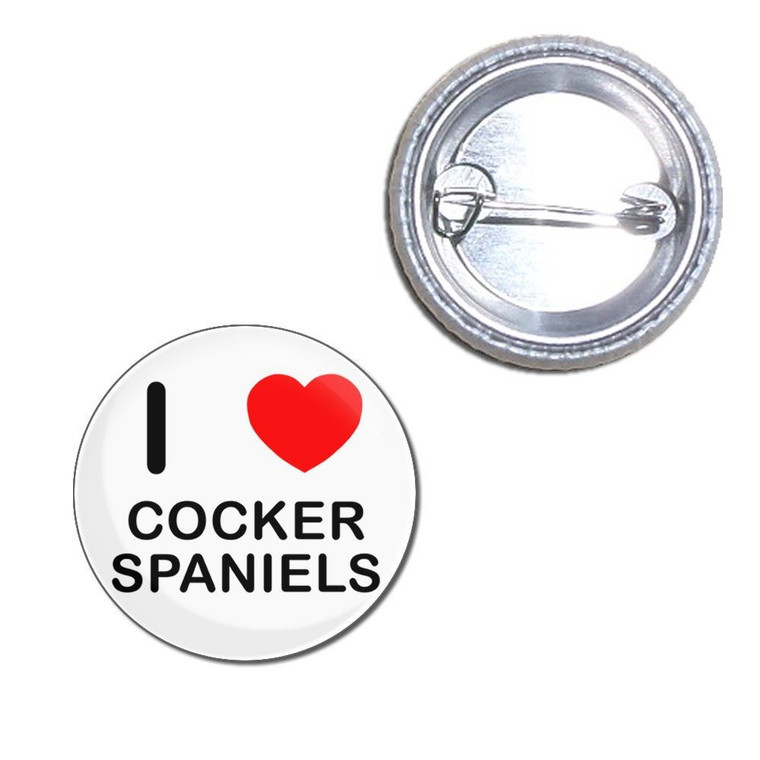 I Love Cocker Spaniels - Button Badge