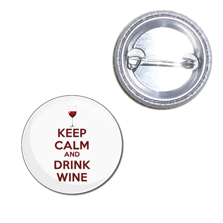 Keep Calm and Drink Wine - Button Badge