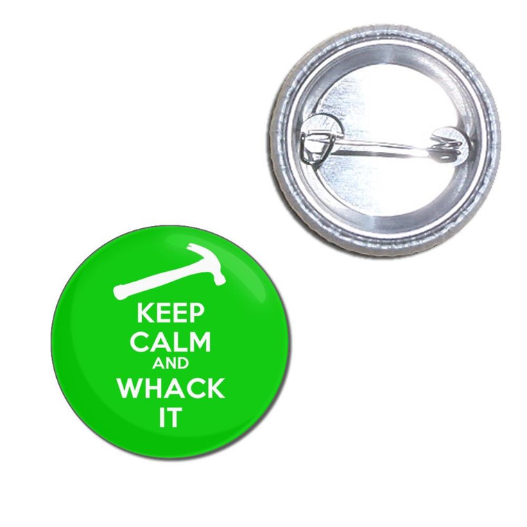 Keep Calm and Whack It - Button Badge