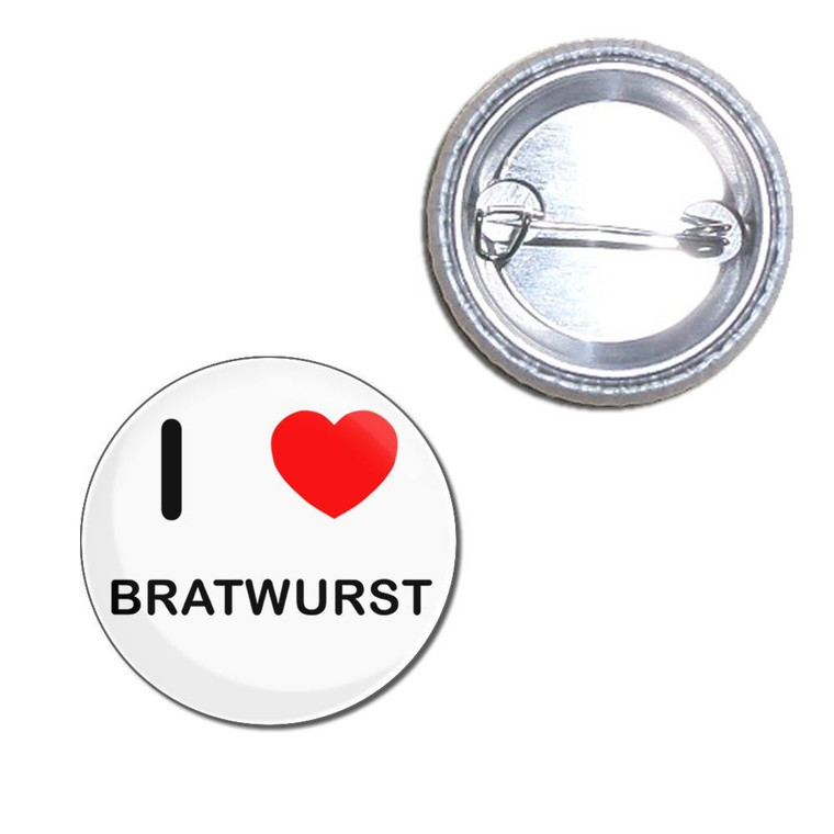 I Love Bratwurst - Button Badge