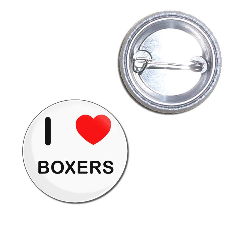I Love Boxers - Button Badge