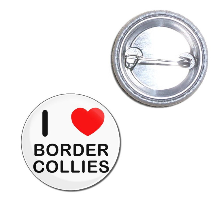 I Love Border Collies - Button Badge