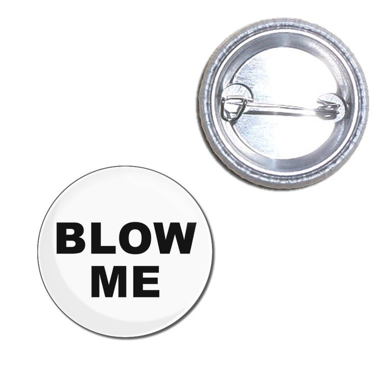 Blow Me - Button Badge