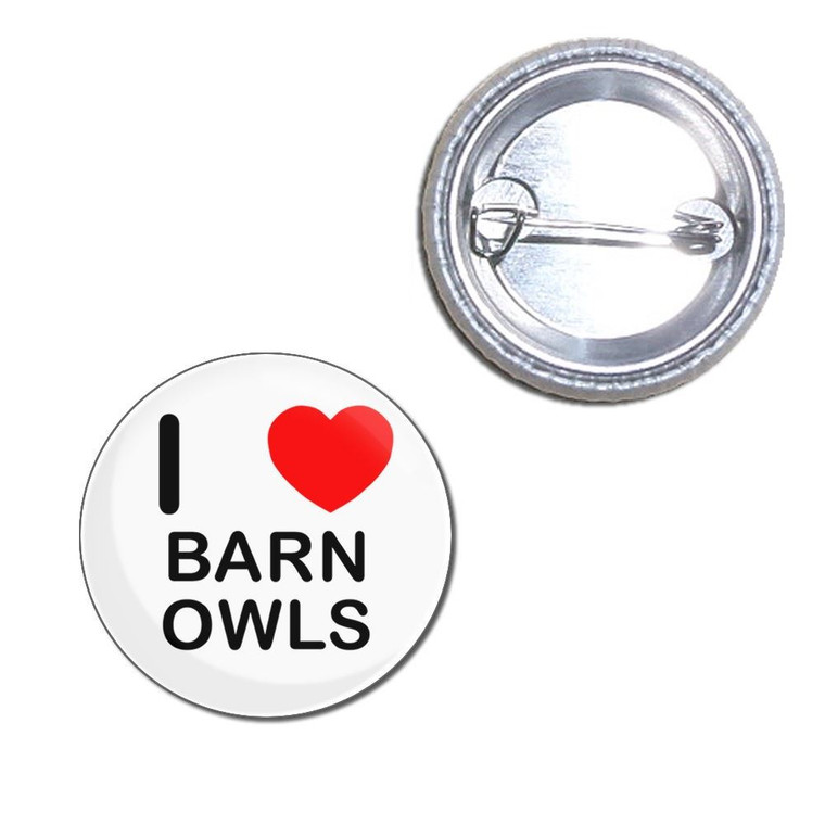 I Love Barn Owls - Button Badge