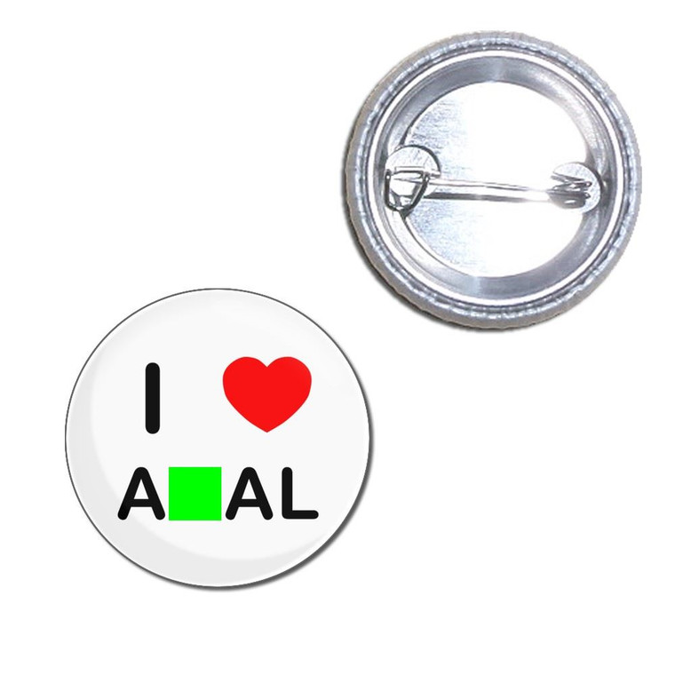 I Love Anal - Button Badge