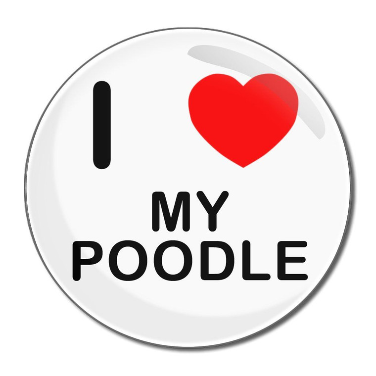 I Love My Poodle - Round Compact Mirror