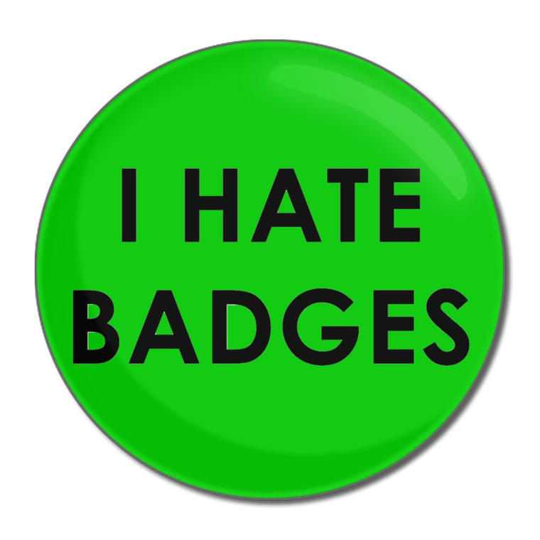 I Hate Badges - Round Compact Mirror