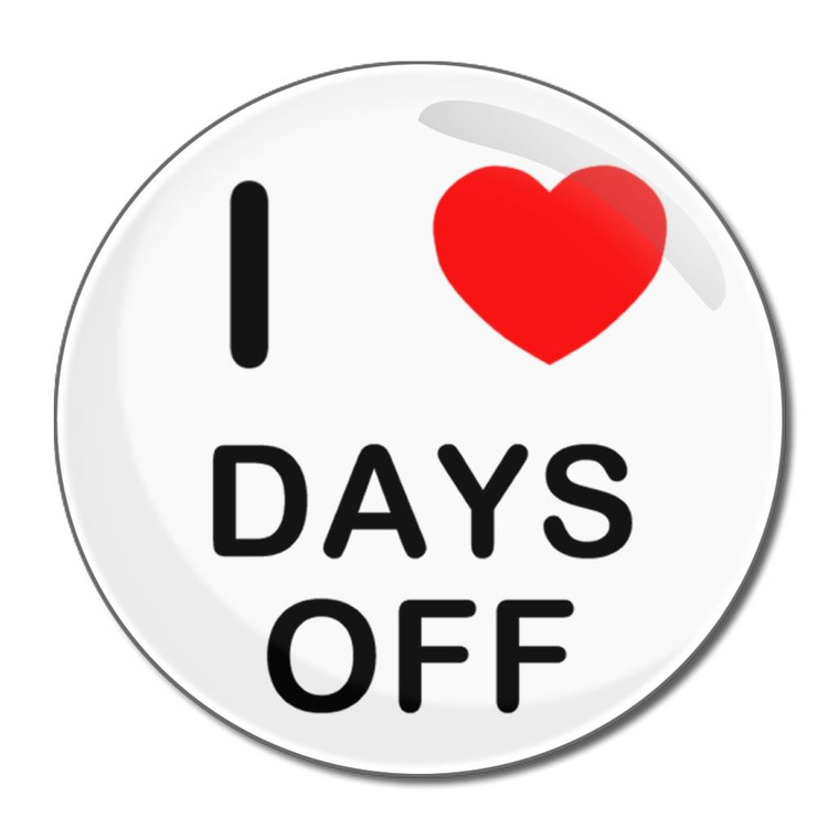 I Love Days Off - Round Compact Mirror I Love Days Off - Round Compact Mirror