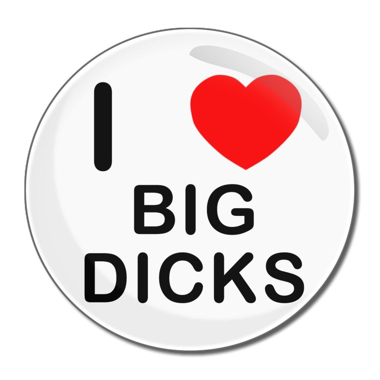 I Love Big Dicks - Round Compact Mirror