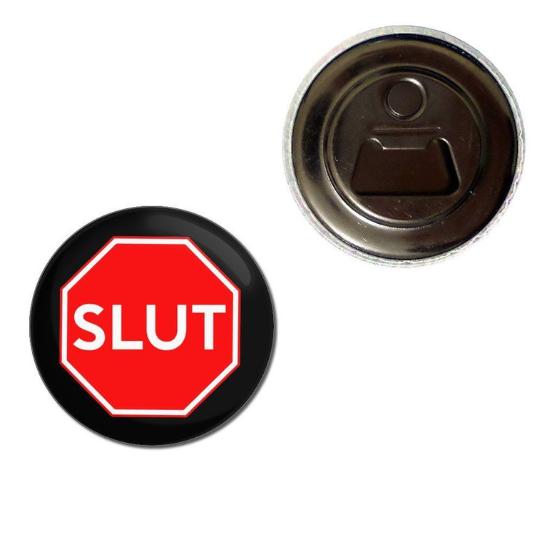 Slut Stop Sign - Fridge Magnet Bottle Opener