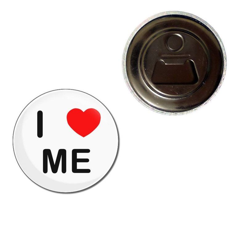 I Love Me - Fridge Magnet Bottle Opener