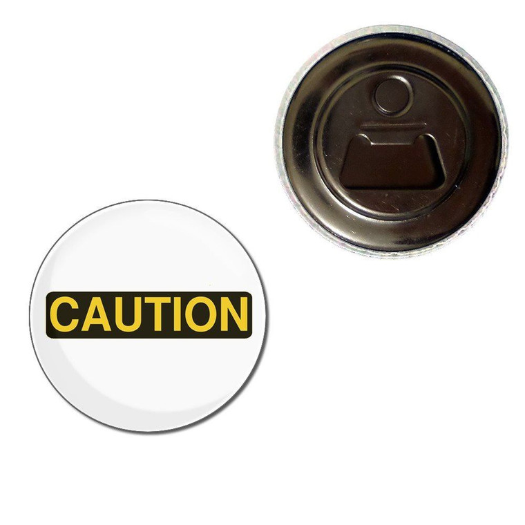 Caution - Fridge Magnet Bottle Opener