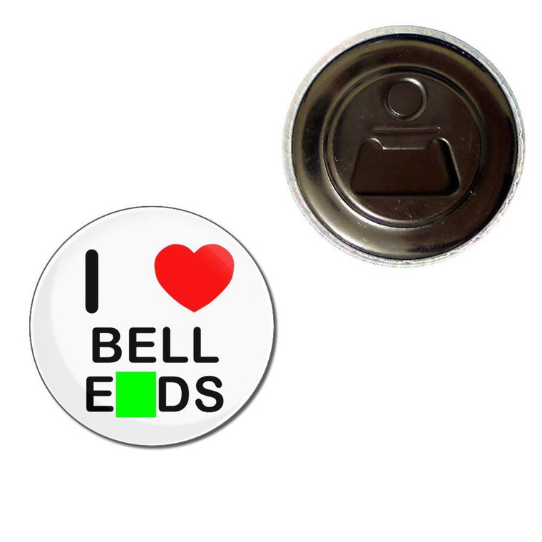I Love Bell Ends - Fridge Magnet Bottle Opener