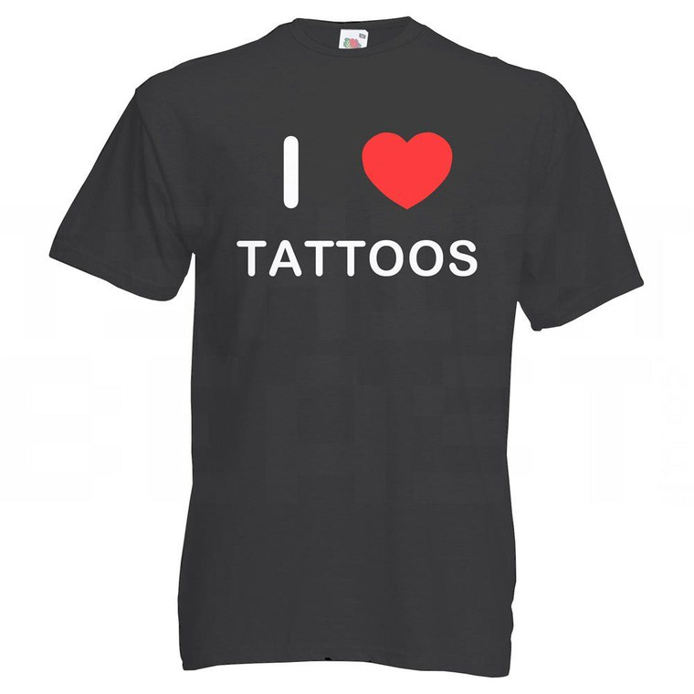 I love Tattoos - T Shirt
