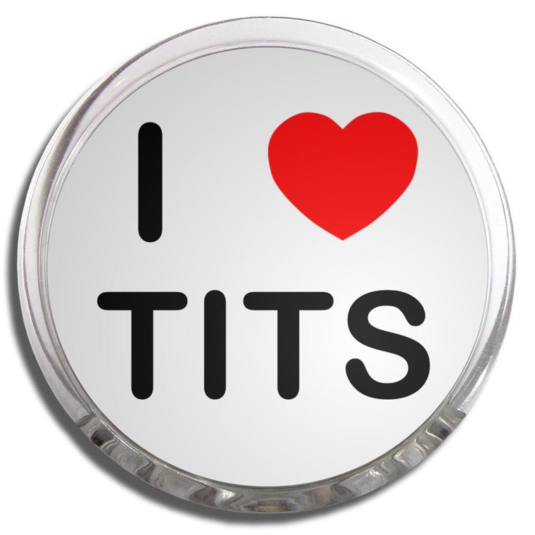 I Love Tits - Fridge Magnet Memo Clip