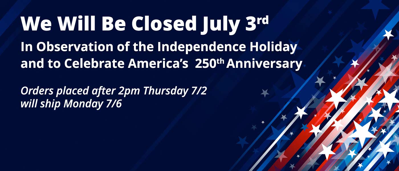 We Will Be Closed July 3rd for Independence Day