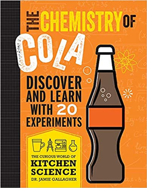 Chemistry of Cola: Discover and Learn with 21 Experiments