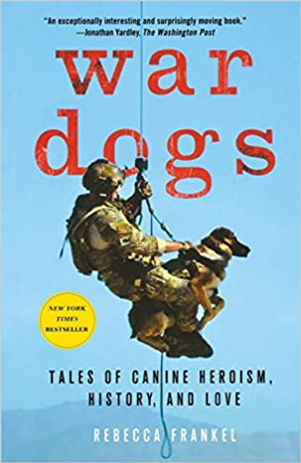 War Dogs: Tales of Canine Heroism, History, and Love