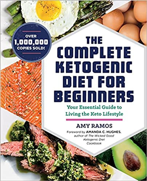 Complete Ketogenic Diet for Beginners: Your Essential GUide to Living the Keto Lifestyle