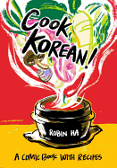 Cook Korean! A Comic Book with Recipes