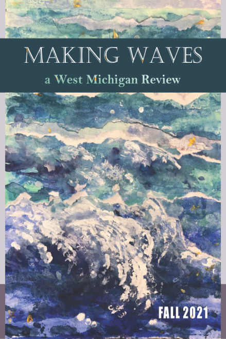 Making Waves: A West Michigan Review