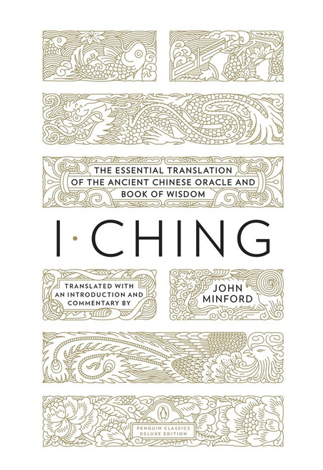 I Ching: The Essential Translation of the Ancient Chinese Oracle and Book of Wisdom