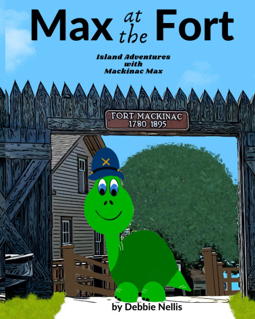 Island Adventures with Mackinac Max: Max at the Fort