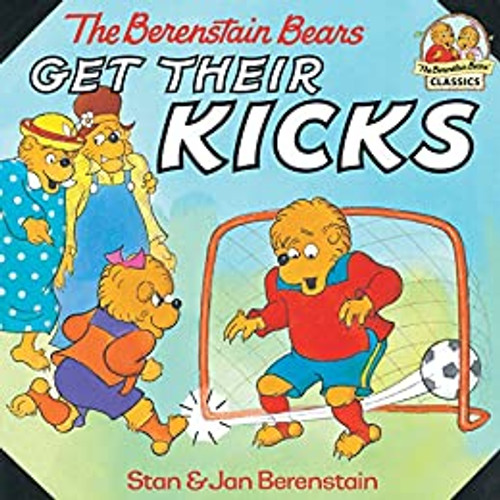 Berenstain Bears: Berenstain Bears Get Their Kicks
