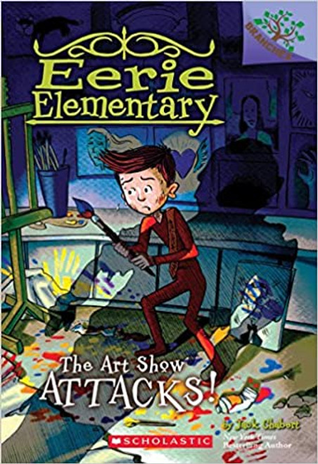 Eerie Elementary #9: The Art Show Attacks!