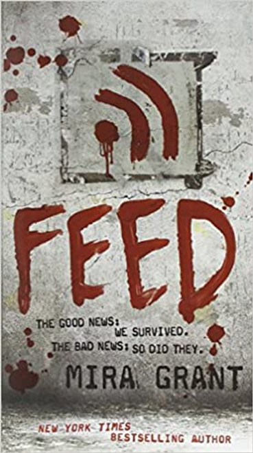 Feed (Newsflesh, Book 1)