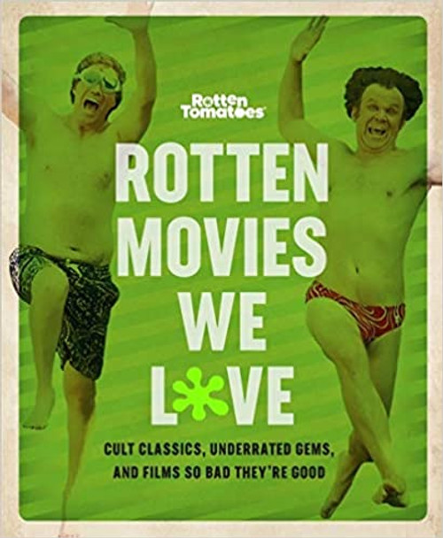 Rotten Movies We Love