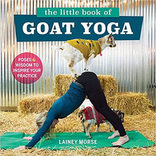 Little Book of Goat Yoga, The