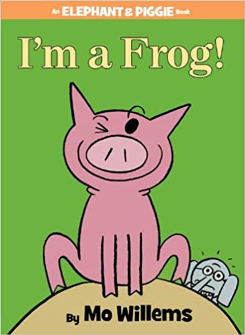 Elephant & Piggie: I'm a Frog!
